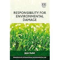 Responsibility for Environmental Damage (Principles of International Environmental Law series)