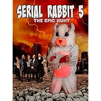 Serial Rabbit V: The Epic Hunt