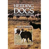 Herding Dogs: Progressive Training Herding Dogs: Progressive Training Paperback Kindle Hardcover