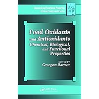 Food Oxidants and Antioxidants: Chemical, Biological, and Functional Properties (ISSN Book 18) Food Oxidants and Antioxidants: Chemical, Biological, and Functional Properties (ISSN Book 18) Kindle Hardcover Paperback