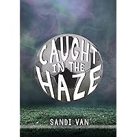 Caught in the Haze (YA Verse) Caught in the Haze (YA Verse) Hardcover Paperback