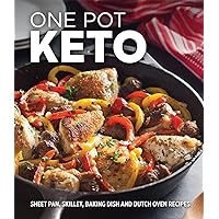 One Pot Keto: Sheet Pan, Skillet, Baking Dish and Dutch Oven Recipes One Pot Keto: Sheet Pan, Skillet, Baking Dish and Dutch Oven Recipes Hardcover
