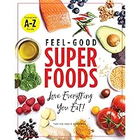 Feel-Good Superfoods: Love Everything You Eat!