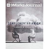 Complementarianism | 9Marks Journal: A Moment of Reckoning Complementarianism | 9Marks Journal: A Moment of Reckoning Paperback Kindle