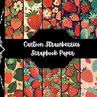 Cartoon Strawberries Scrapbook Paper, Summer Fruit Junk Journal Paper, Food Decorative Paper, DIY Projects, Origami Paper, Collage Sheets, Decoupage Paper, 8,5
