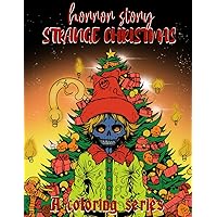 Horror Story: Strange Christmas: 50 Terrifying Spookily Haunted Adult Coloring Pages (The Horror Story Coloring)