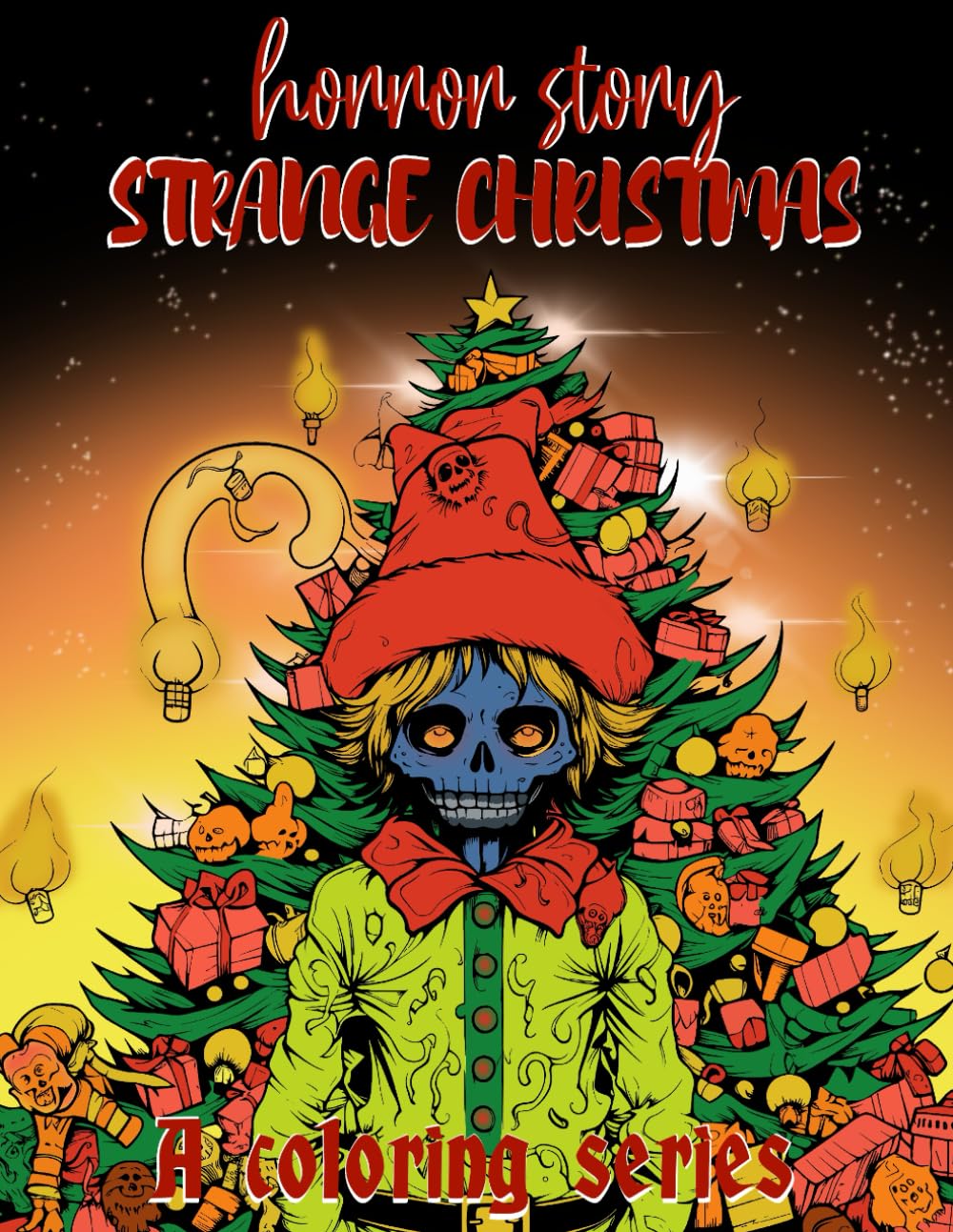 Horror Story: Strange Christmas: 50 Terrifying Spookily Haunted Adult Coloring Pages (The Horror Story Coloring)