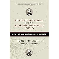 Faraday, Maxwell, and the Electromagnetic Field: How Two Men Revolutionized Physics Faraday, Maxwell, and the Electromagnetic Field: How Two Men Revolutionized Physics Paperback Kindle Audible Audiobook Hardcover Audio CD