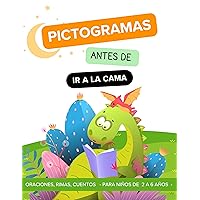 Pictogramas antes de ir a la cama: oraciones, rimas, cuentos para niños de 2 a 6 años (ESTIMULACIÓN DEL LENGUAJE nº 4) (Spanish Edition) Pictogramas antes de ir a la cama: oraciones, rimas, cuentos para niños de 2 a 6 años (ESTIMULACIÓN DEL LENGUAJE nº 4) (Spanish Edition) Kindle Paperback