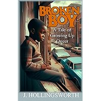Broken Boy: A Tale of Growing Up Queer Broken Boy: A Tale of Growing Up Queer Paperback Kindle