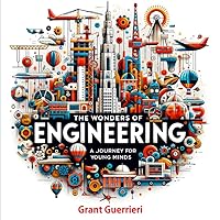 The Wonders of Engineering: A Journey for Young Minds