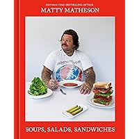 Matty Matheson: Soups, Salads, Sandwiches: A Cookbook Matty Matheson: Soups, Salads, Sandwiches: A Cookbook Hardcover Kindle