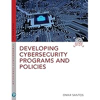 Developing Cybersecurity Programs and Policies (Pearson It Cybersecurity Curriculum) Developing Cybersecurity Programs and Policies (Pearson It Cybersecurity Curriculum) Paperback Kindle