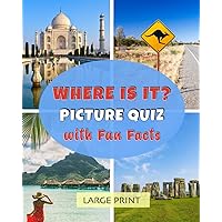 Where is it? Picture Quiz with Fun Facts: Large Print: Lively dementia-friendly, vision-friendly reading about picturesque places, to share and discuss (Memory-friendly illustrated quizzes) Where is it? Picture Quiz with Fun Facts: Large Print: Lively dementia-friendly, vision-friendly reading about picturesque places, to share and discuss (Memory-friendly illustrated quizzes) Paperback