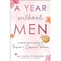 A Year without Men: A Twelve-Point Guide to Inspire + Empower Women