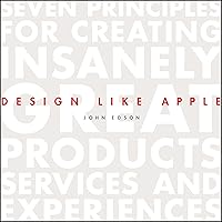 Design Like Apple: Seven Principles For Creating Insanely Great Products, Services, and Experiences Design Like Apple: Seven Principles For Creating Insanely Great Products, Services, and Experiences Hardcover Audible Audiobook Audio CD