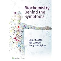 Biochemistry Behind the Symptoms Biochemistry Behind the Symptoms Paperback Kindle
