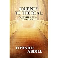 Journey to the Real: Memoirs of a Theosophist