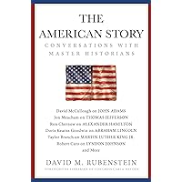 The American Story: Conversations with Master Historians (Gift for History Buffs) The American Story: Conversations with Master Historians (Gift for History Buffs) Kindle Audible Audiobook Hardcover Audio CD
