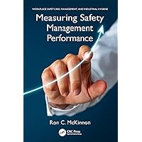 Measuring Safety Management Performance (Workplace Safety, Risk Management, and Industrial Hygiene) Measuring Safety Management Performance (Workplace Safety, Risk Management, and Industrial Hygiene) Kindle Hardcover
