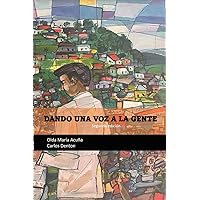 Dando una voz a la gente (Spanish Edition) Dando una voz a la gente (Spanish Edition) Kindle Paperback