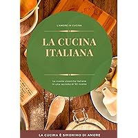 LA CUCINA ITALIANA (Italian Edition) LA CUCINA ITALIANA (Italian Edition) Paperback Kindle