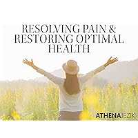 Resolving Pain & Restoring Optimal Health