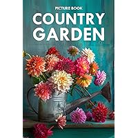 Country Garden: Picture Book for Alzheimer's Patients and Seniors with Dementia Country Garden: Picture Book for Alzheimer's Patients and Seniors with Dementia Paperback