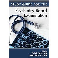 Study Guide for the Psychiatry Board Examination Study Guide for the Psychiatry Board Examination Paperback