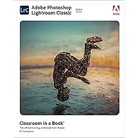 Adobe Photoshop Lightroom Classic Classroom in a Book (2022 release) Adobe Photoshop Lightroom Classic Classroom in a Book (2022 release) Paperback Kindle
