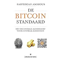 De Bitcoin Standaard: Het Decentrale Alternatief Voor Centraal Bankieren (Dutch Edition) De Bitcoin Standaard: Het Decentrale Alternatief Voor Centraal Bankieren (Dutch Edition) Kindle Hardcover Paperback