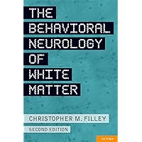 The Behavioral Neurology of White Matter The Behavioral Neurology of White Matter Hardcover eTextbook