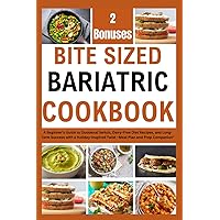 BITE SIZED BARIATRIC COOKBOOK: A Beginner's Guide to Duodenal Switch, Dairy-Free Diet Recipes, and Long-Term Success with a Holiday-Inspired Twist –Meal Plan and Prep Companion