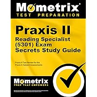 Praxis II Reading Specialist (5301) Exam Secrets Study Guide: Praxis II Test Review for the Praxis II: Subject Assessments (Mometrix Secrets Study Guides) Praxis II Reading Specialist (5301) Exam Secrets Study Guide: Praxis II Test Review for the Praxis II: Subject Assessments (Mometrix Secrets Study Guides) Paperback