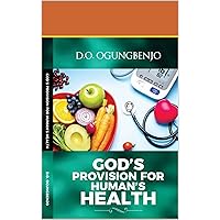GOD'S PROVISION FOR HUMAN HEALTH
