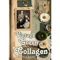 Vintage Green Collagen: Journal Papier (German Edition) Vintage Green Collagen: Journal Papier (German Edition) Paperback