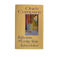 One's Company: Reflections on Living Alone One's Company: Reflections on Living Alone Hardcover Paperback