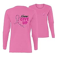 Never Give Up Fight Cancer Breast Cancer Awareness Graphic Front&Back Womens Long Sleeves