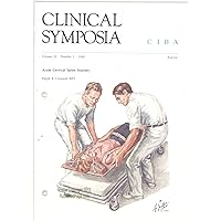 Acute Cervical Spine Injuries (Clinical Symposia) Volume 32, Number 1 Acute Cervical Spine Injuries (Clinical Symposia) Volume 32, Number 1 Paperback