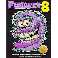 Fugglies 8 Coloring Book … and that ain’t Fat & Ugly!: Original Illustrations l Young Adult Coloring Book of Big-Head whimsical monsters, beasts, and zombies.