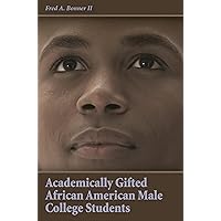 Academically Gifted African American Male College Students Academically Gifted African American Male College Students Hardcover Kindle