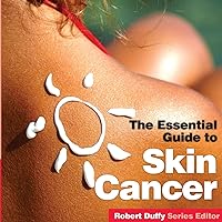 Skin Cancer: The Essential Guide