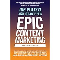 Epic Content Marketing, Second Edition: Break through the Clutter with a Different Story, Get the Most Out of Your Content, and Build a Community in Web3 Epic Content Marketing, Second Edition: Break through the Clutter with a Different Story, Get the Most Out of Your Content, and Build a Community in Web3 Hardcover Audible Audiobook Kindle