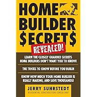 Home Builder Secrets Revealed!
