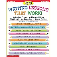 50 Writing Lessons That Work!: Motivating Prompts and Easy Activities That Develop the Essentials of Strong Writing (Grades 4-8)