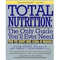 Total Nutrition: The Only Guide You'll Ever Need - From The Mount Sinai School of Medicine Total Nutrition: The Only Guide You'll Ever Need - From The Mount Sinai School of Medicine Paperback