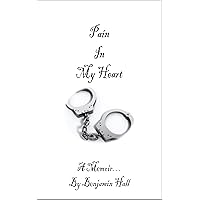 Pain In My Heart Pain In My Heart Kindle Paperback