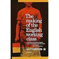The Making of the English Working Class The Making of the English Working Class Paperback Kindle Audible Audiobook Hardcover