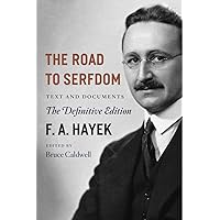 The Road to Serfdom: Text and Documents--The Definitive Edition (The Collected Works of F. A. Hayek, Volume 2) The Road to Serfdom: Text and Documents--The Definitive Edition (The Collected Works of F. A. Hayek, Volume 2) Paperback Kindle Audible Audiobook Hardcover MP3 CD