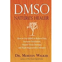 DMSO: Nature's Healer DMSO: Nature's Healer Paperback Kindle Audio CD